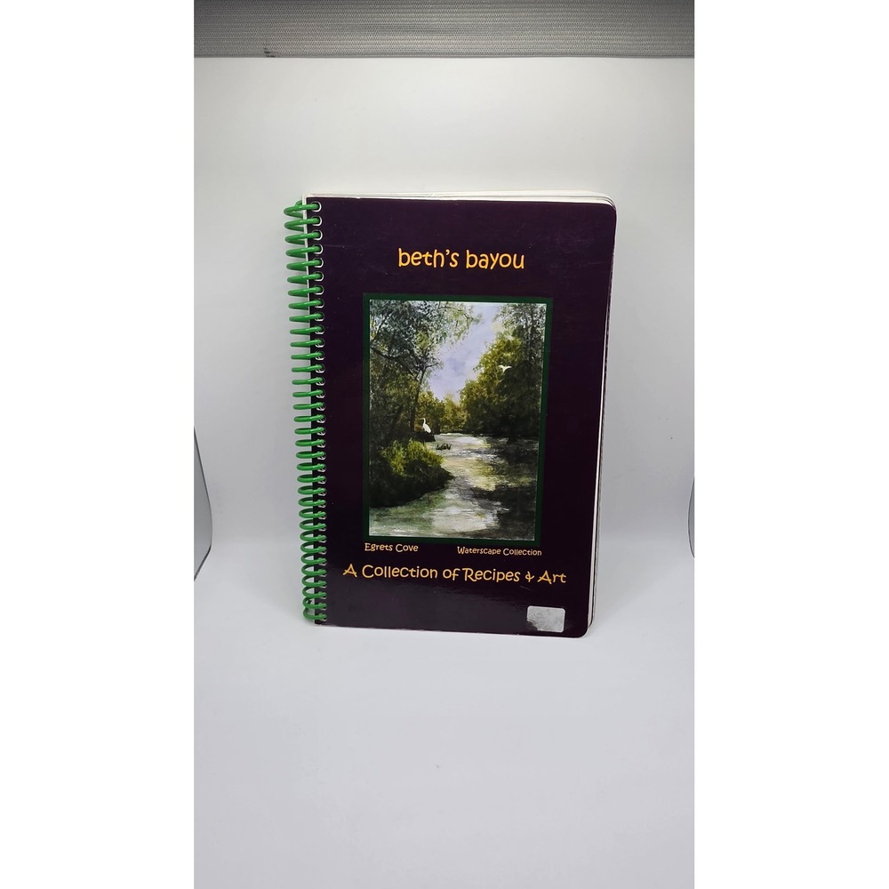 Beth's Bayou A Collection of Recipes and Art Beth Stark Spiral Bound Cookbook